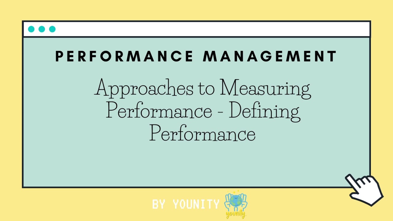 Performance Management – Approaches to Measuring Performance (Defining Performance)
